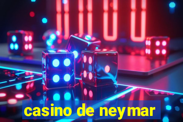 casino de neymar