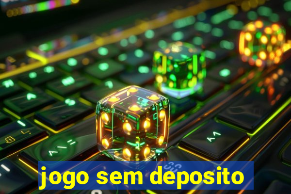 jogo sem deposito