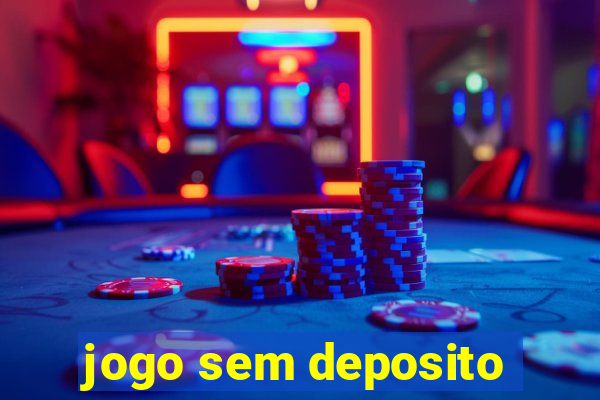 jogo sem deposito