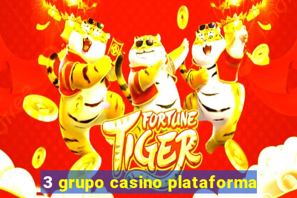 3 grupo casino plataforma