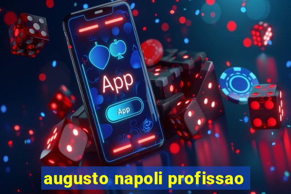 augusto napoli profissao