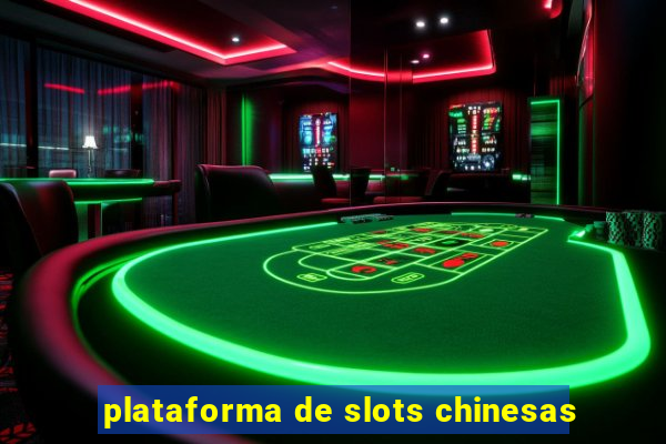 plataforma de slots chinesas