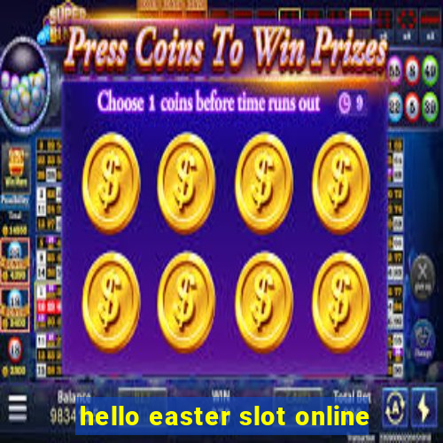 hello easter slot online