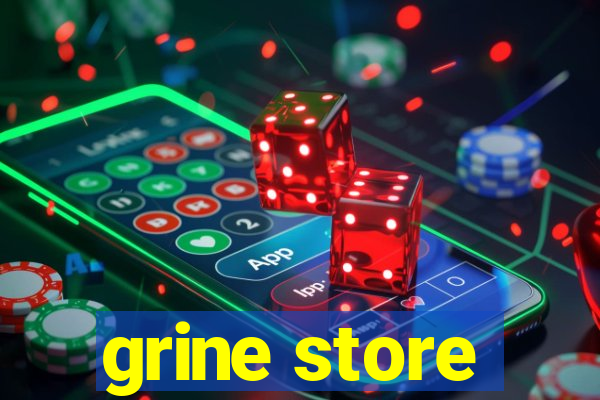 grine store