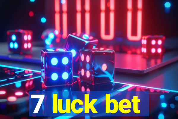 7 luck bet