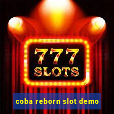 coba reborn slot demo