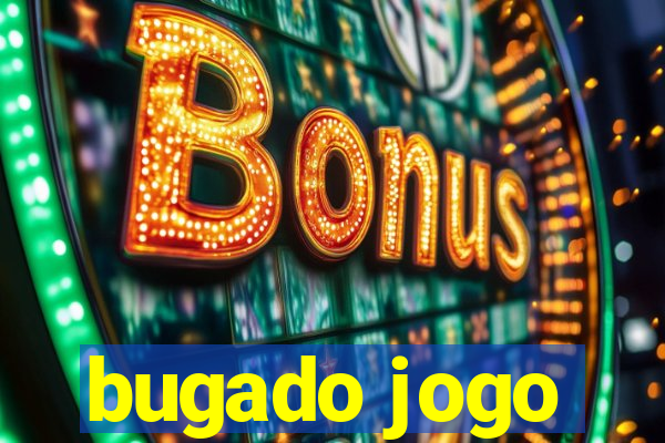 bugado jogo