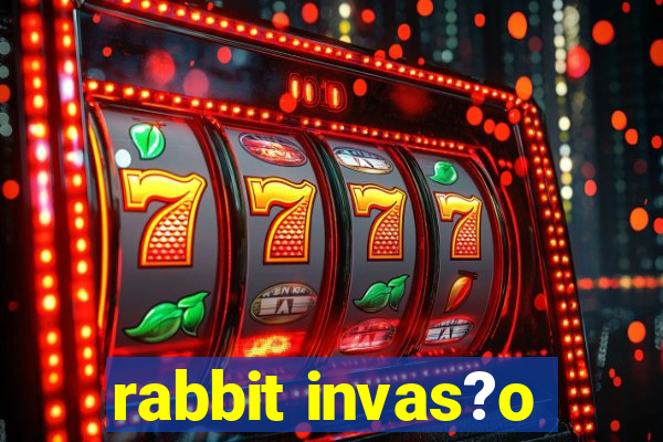 rabbit invas?o