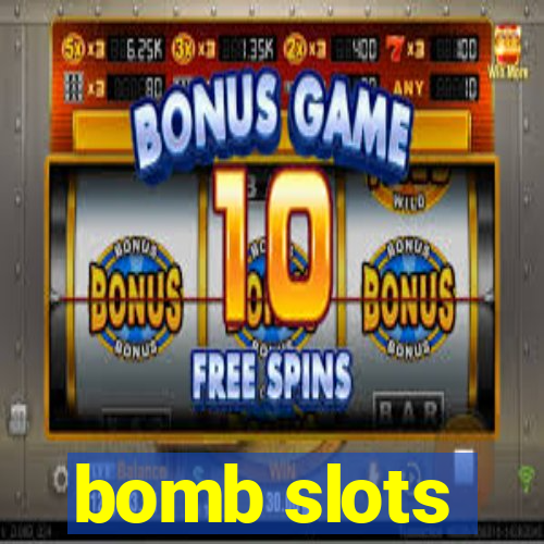 bomb slots