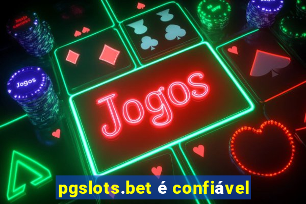 pgslots.bet é confiável