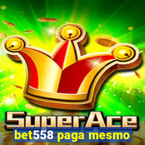 bet558 paga mesmo