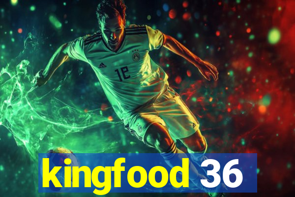 kingfood 36