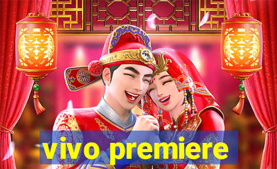 vivo premiere