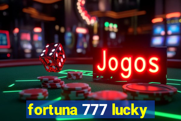 fortuna 777 lucky