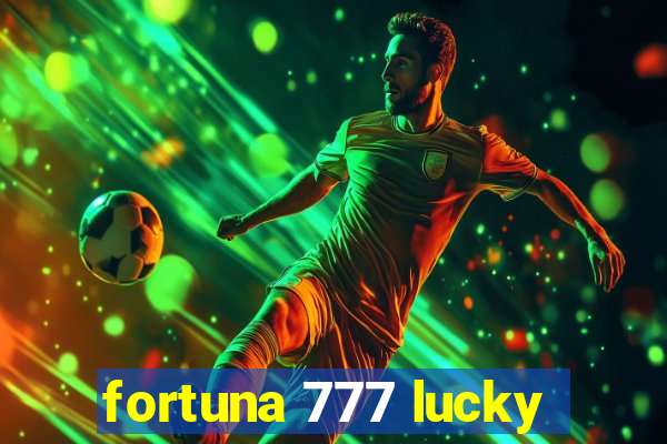 fortuna 777 lucky