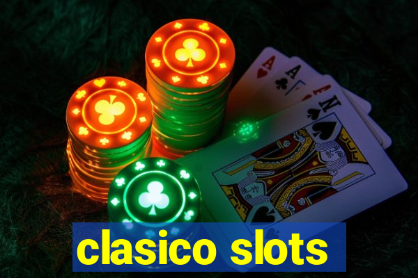 clasico slots