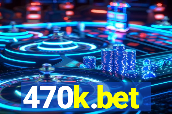 470k.bet