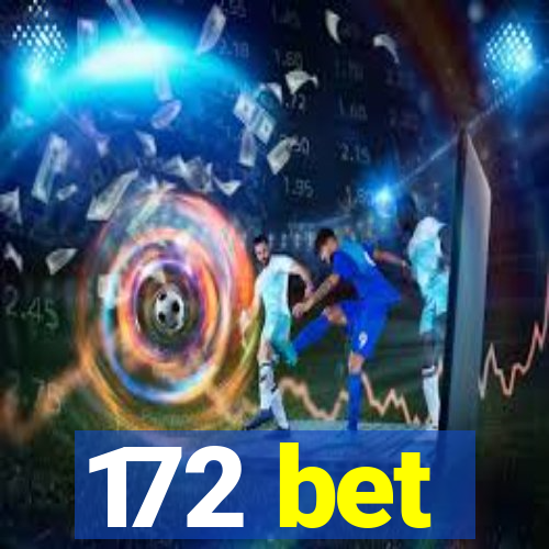 172 bet