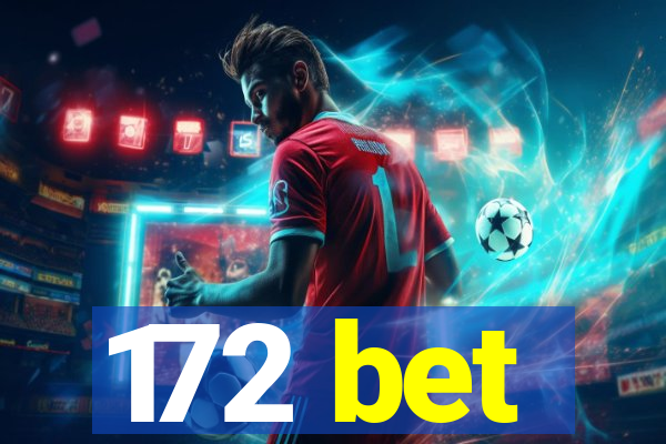 172 bet