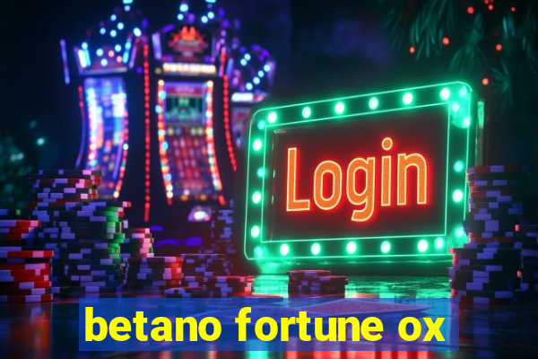 betano fortune ox