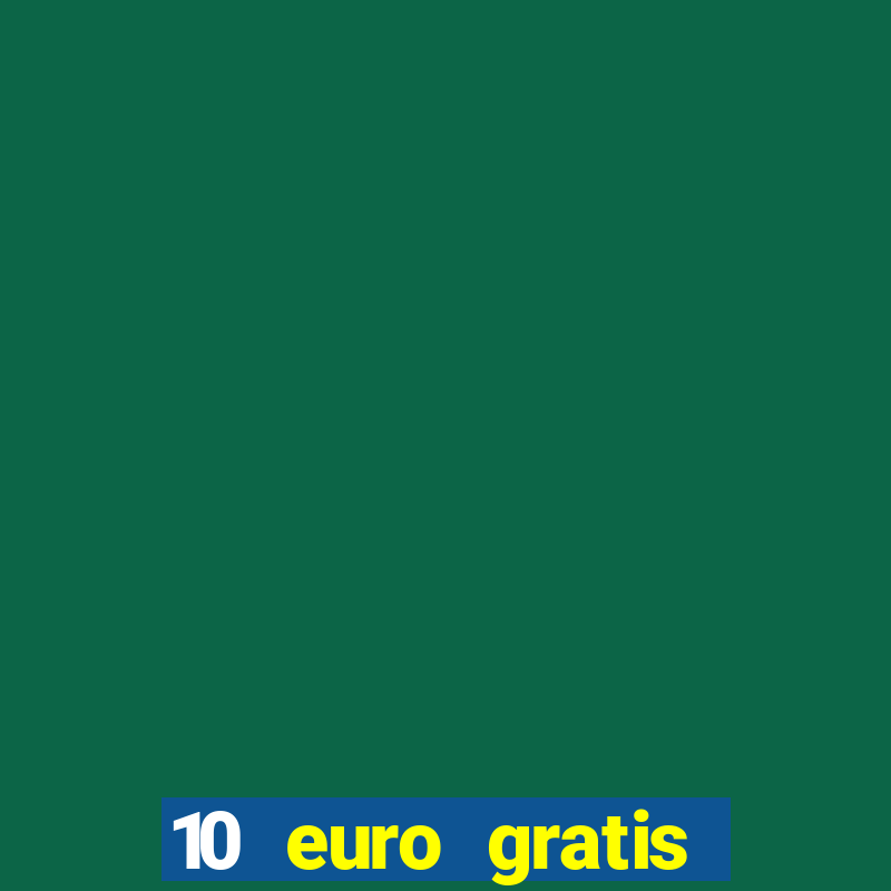 10 euro gratis casino 2021