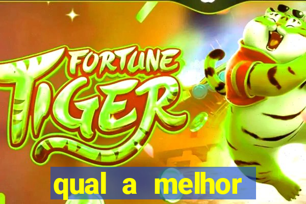 qual a melhor plataforma do fortune tiger