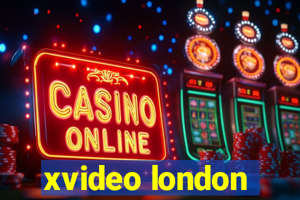 xvideo london