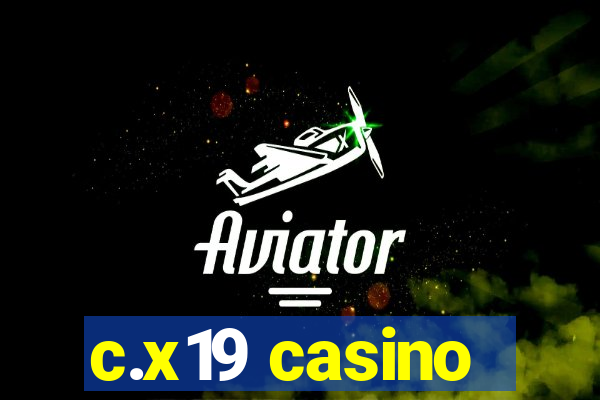 c.x19 casino