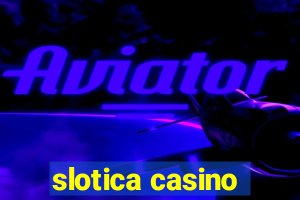 slotica casino