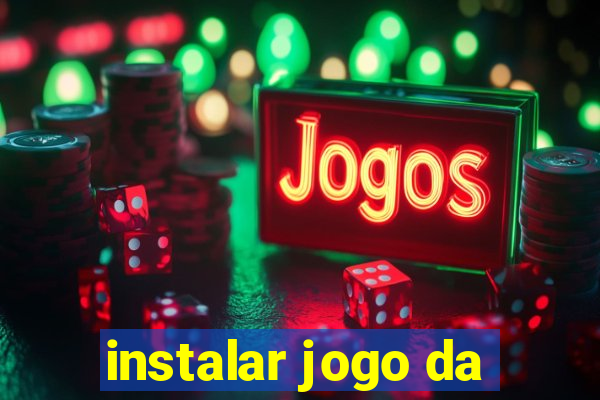 instalar jogo da