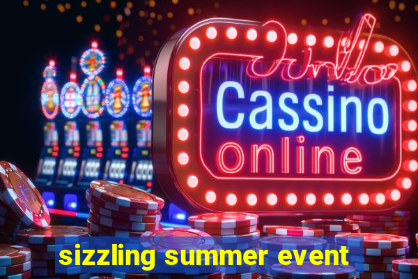 sizzling summer event