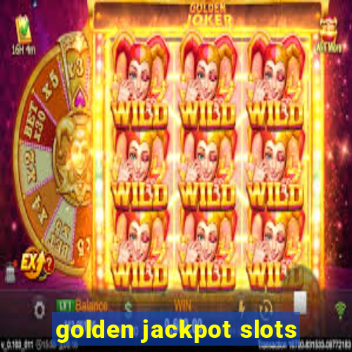 golden jackpot slots