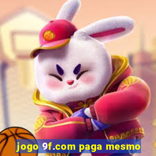 jogo 9f.com paga mesmo