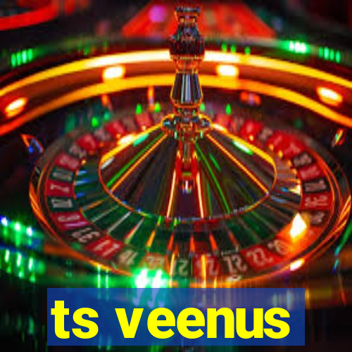 ts veenus