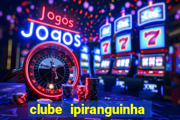 clube ipiranguinha porto alegre