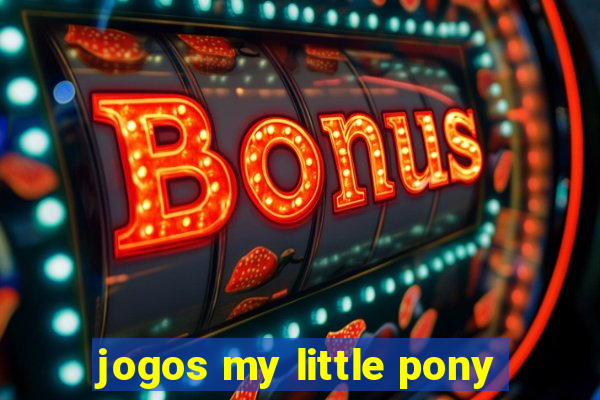 jogos my little pony