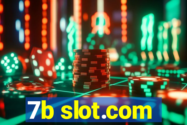 7b slot.com