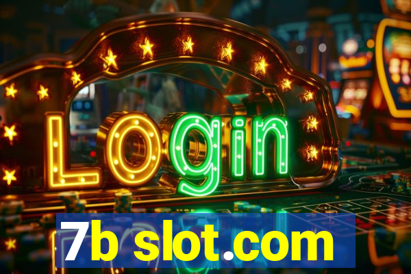 7b slot.com