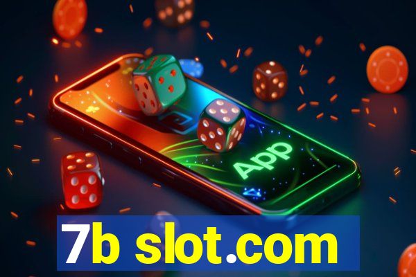 7b slot.com