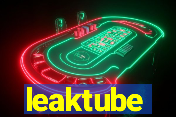 leaktube