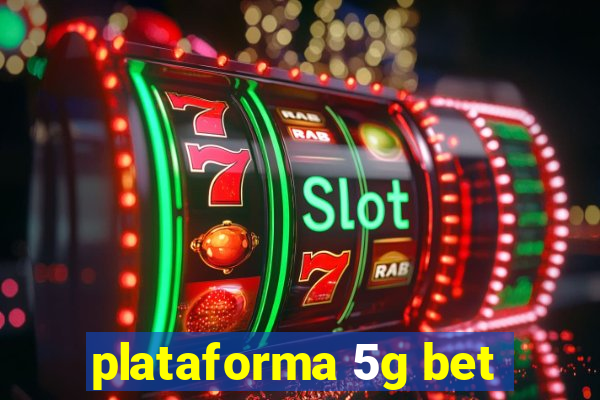 plataforma 5g bet