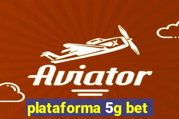 plataforma 5g bet