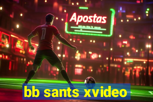 bb sants xvideo