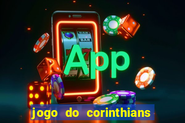 jogo do corinthians hoje quem ganha