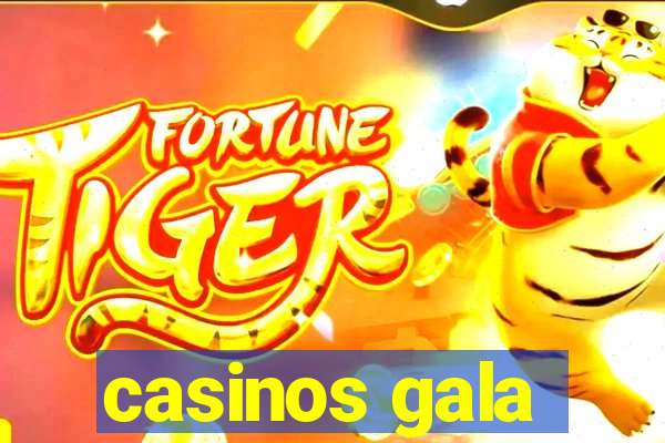 casinos gala