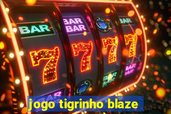 jogo tigrinho blaze