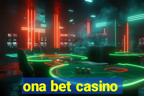 ona bet casino