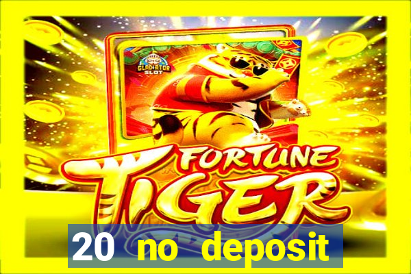 20 no deposit casino bonus