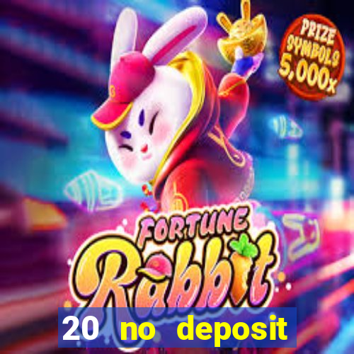 20 no deposit casino bonus