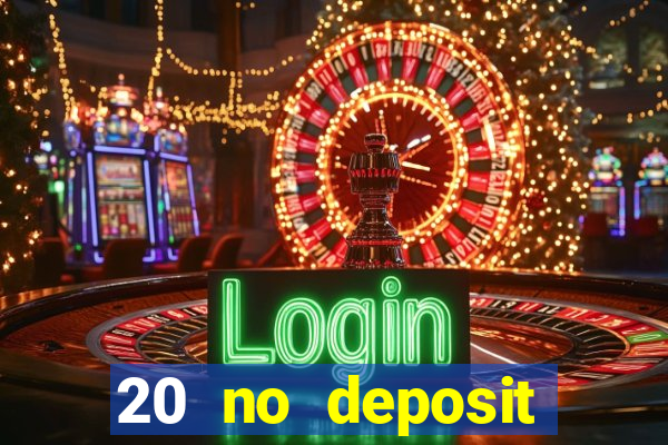 20 no deposit casino bonus